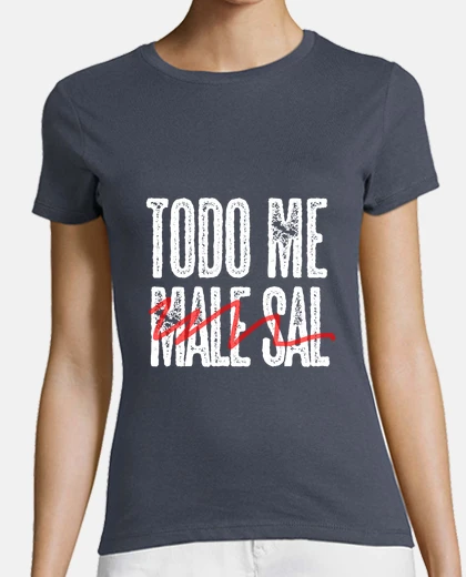 Playera TODO ME MALE SAL m
