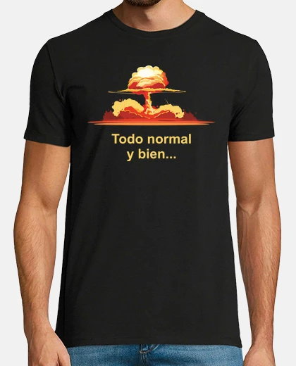 Playera Todo normal y bien...