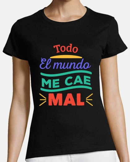 Camiseta Todos me caen mal