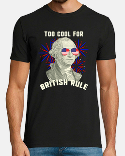Too Cool For British Rule USA Flag American George Washington Wearing Sunglasses Funny July 4th Part