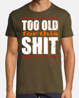 Too Old for this Shit (blanco)
