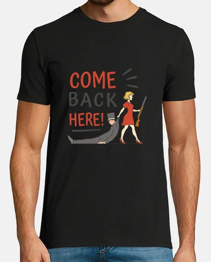 T-shirt torna qui, donna forte, bisbetica, custode,