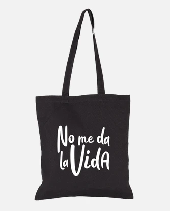 Bolsa tote bag no me da la vida negro laTostadora
