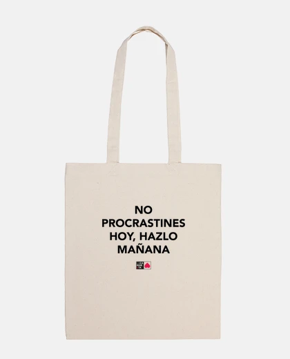Tote Bag. NO PROCASTINES HOY, HAZLO MAÑANA