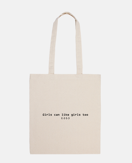 tote bag - girls can like girls too