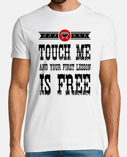 T-shirt touch me and your lesson is free