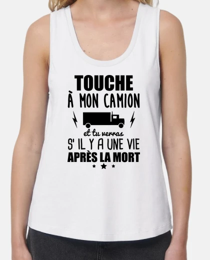 Tee-shirt Touche à mon camion, routier