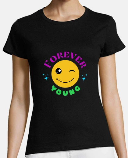 Tee-shirt toujours jeune, t-shirt pour femme
