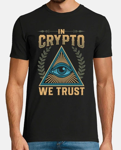 Tee-shirt tous voient les yeux dans la crypto, nous faisons confiance à la crypto-monnaie bitcoin