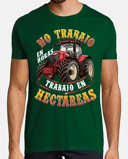 Camiseta Trabajo En Hectáreas Tractor Padre Tractorista Agricultor
