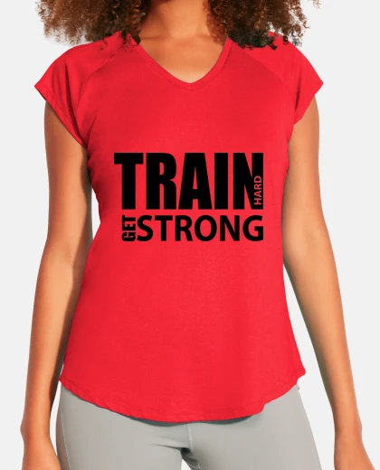 Tee-shirt Train hard, get strong. Muscu.