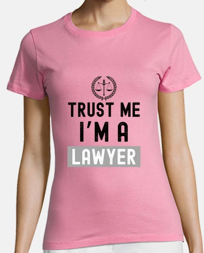 T-shirt trust me im a lawyer