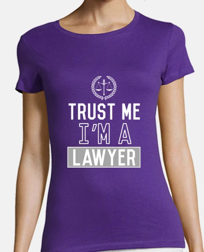 T-shirt trust me im a lawyer