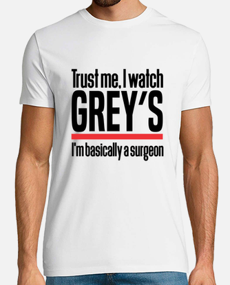 Amazon.com: Anatomy Tshirt Trust Me I Watch Greys I'm Basically A Surgeon  T-Shirt Gift for Men Women (Black - S) : Clothing, Shoes & Jewelry