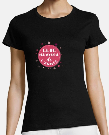 Tee-shirt tshirt elue nounou de lannee cadeau nounou fin dannee