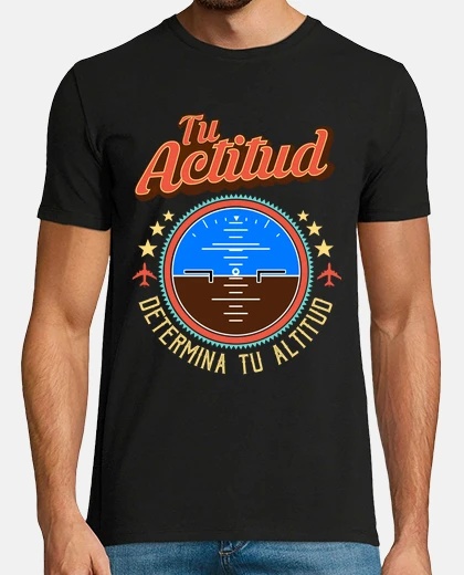 Camiseta Tu Actitud Determina Tu Altitud Altímetro Filosofía Con Mensaje