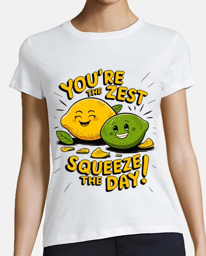 Tee-shirt tu es le zeste qui presse l39art du jou