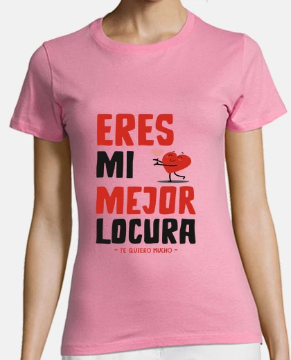 Tee-shirt tu es ma meilleure folie je t39aime bea