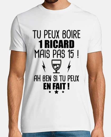 Tee-shirt tu peux boire un ricard