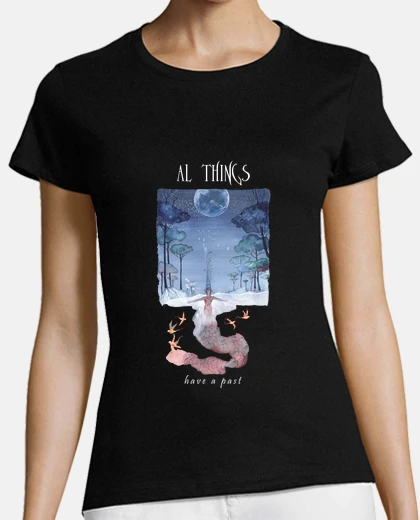 T-shirt tutte le cose hanno un passato