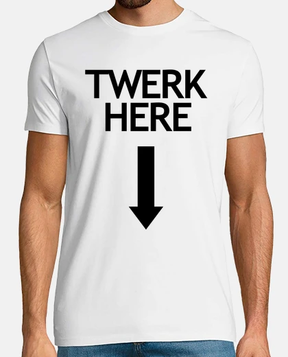 Camiseta Twerk Here