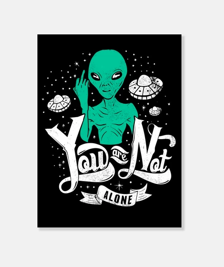 Tableau ufologie extraterrestre ovni extraterrestre ovni vous n'êtes not seul humour impression sur toil
