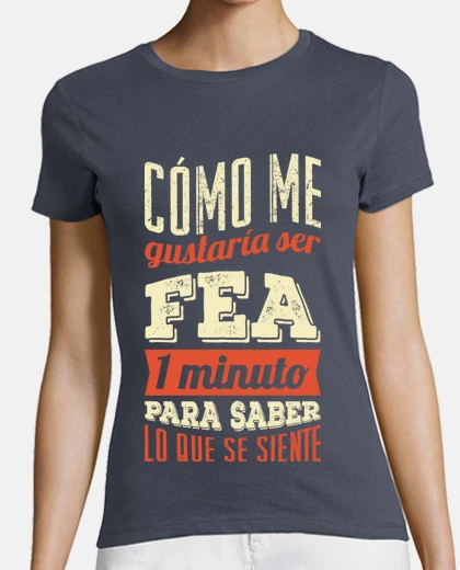 T-shirt ugly for a minute