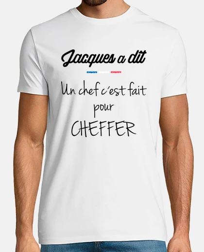 Tee-shirt Un chef c est fait pour cheffer