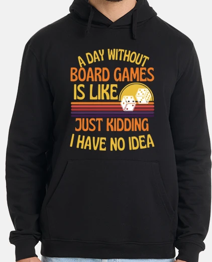 Sudadera un día sin juegos de mesa tablero diver