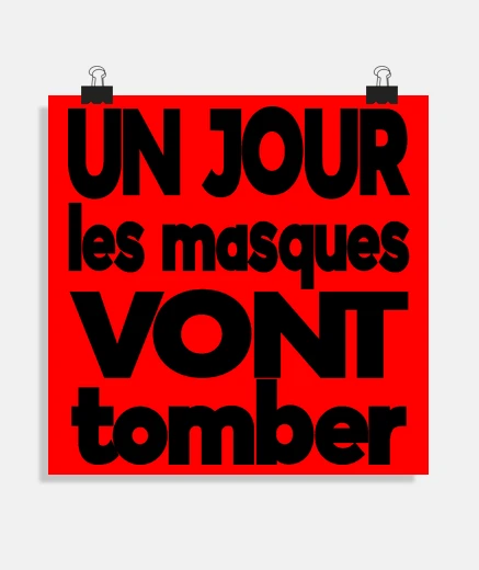 Poster un jour les masques vont tomber