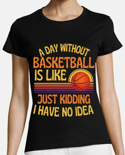 Tee-shirt un jour sans basket drôle