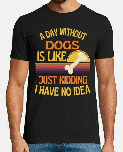 Tee-shirt un jour sans chiens les chiens drôles l