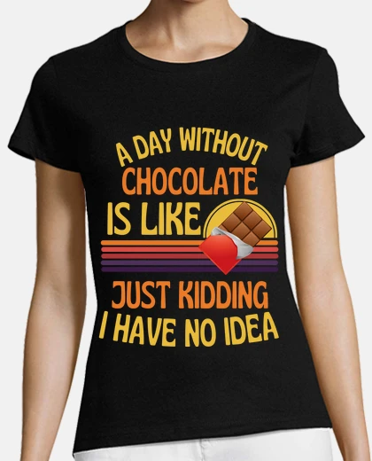 Tee-shirt un jour sans chocolat chocolat rigolo