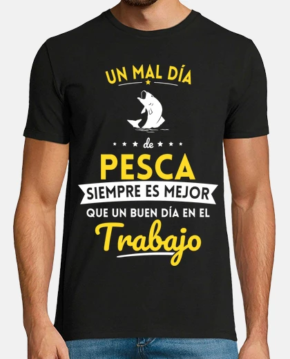 Playera Un Mal Dia De Pesca Mejor Que Trabajo