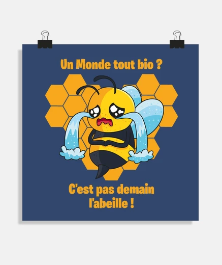 Poster UN MONDE BIO, C EST PAS DEMAIN L ABEILL