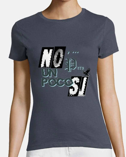 Playera Un poco sí, Chica