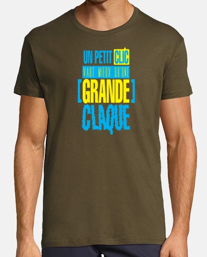 Tee-shirt Un ptit clic caut mieux qu'une grande claque