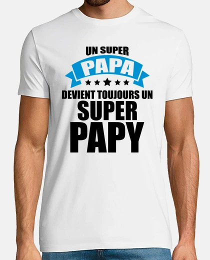 Tee-shirt un super papa devient un super papy