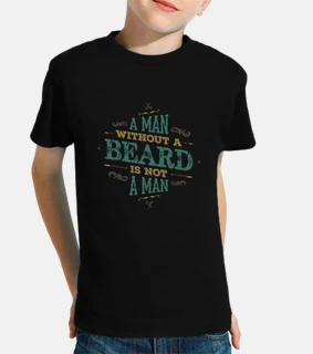 un hombre sin barba no es un niño hombre camiseta
