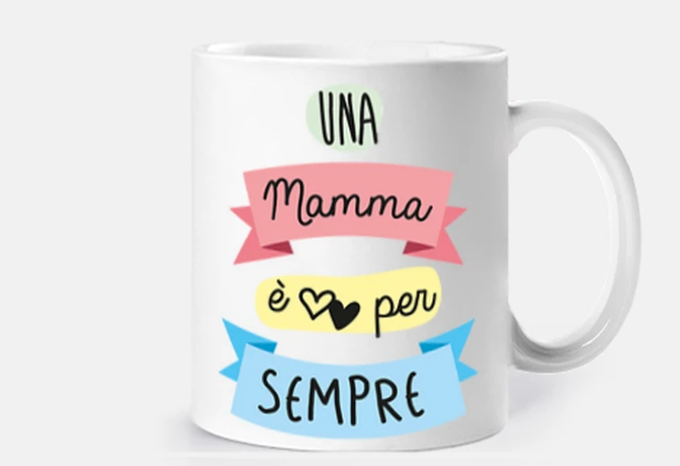 Tazza una mamma e per sempre
