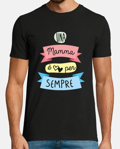 T-shirt una mamma e per sempre
