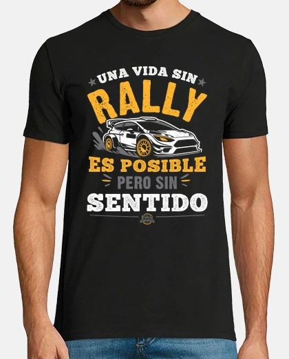 Camiseta Una Vida Sin Rally Es Posible Pero Sin Sentido Coches Competicion Rallye Sim Racing WRC