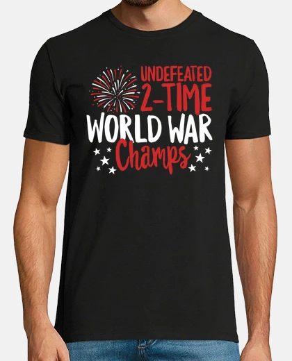 Tee-shirt Undefeated 2Time World War Champs 4th of July USA American Independence Day Celebration Gift