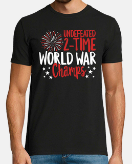 Undefeated 2Time World War Champs 4th of July USA American Independence Day Celebration Gift
