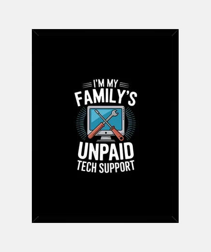 Framed Unpaid Family Tech Support IT Support