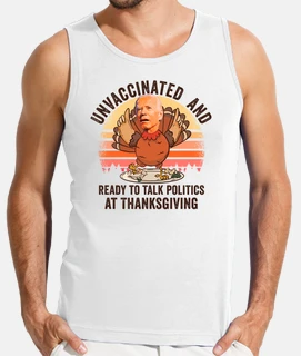 unvaccinated and ready to talk politics