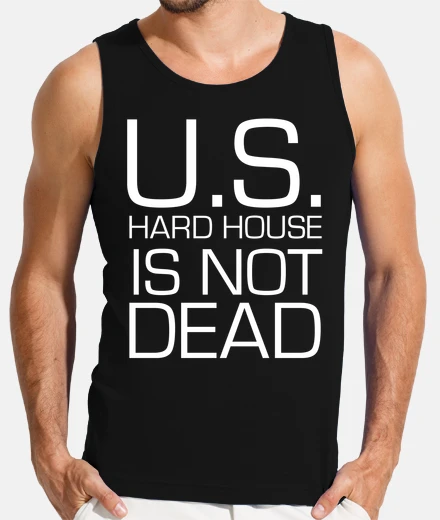 Camiseta U.S. Hard House Is Not Dead