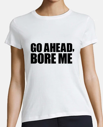 T-shirt vai avanti mi annoia