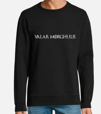 Valar online morghulis sweatshirt
