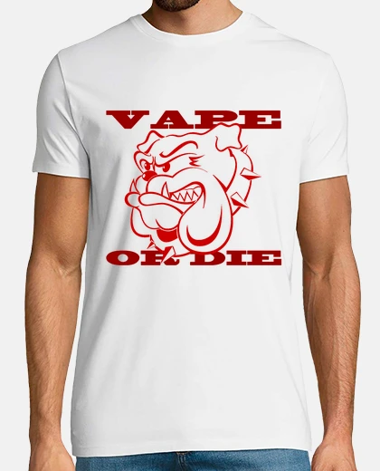 Tee-shirt Vape or Die